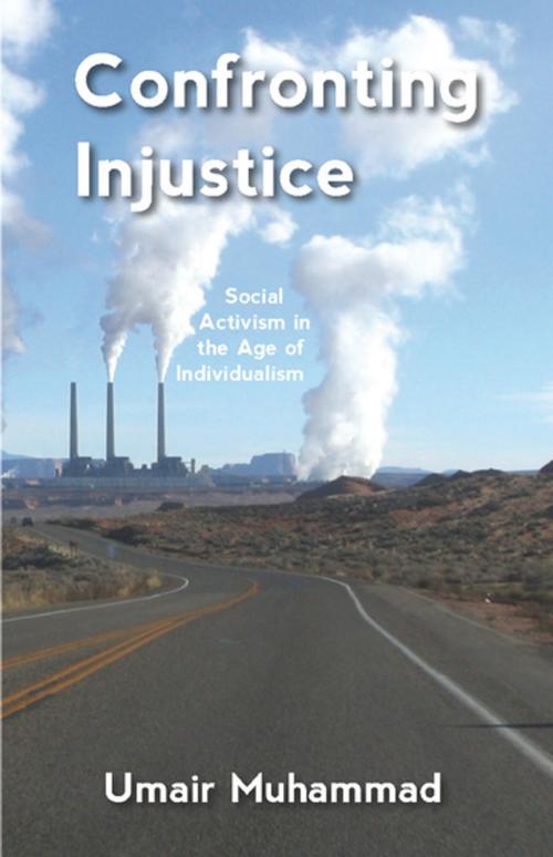 Cover of the book Confronting Injustice by Umair Muhammad, Haymarket Books