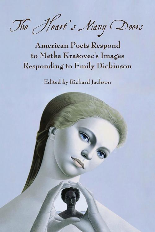 Cover of the book Heart's Many Doors: American Poets Respond to Metka Krašovec's Images Responding to Emily Dickinson by Richard Jackson, Wings Press