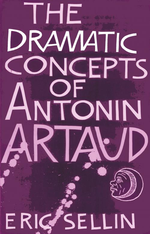 Cover of the book The Dramatic Concepts of Antonin Artaud by Eric Sellin, Quid Pro, LLC
