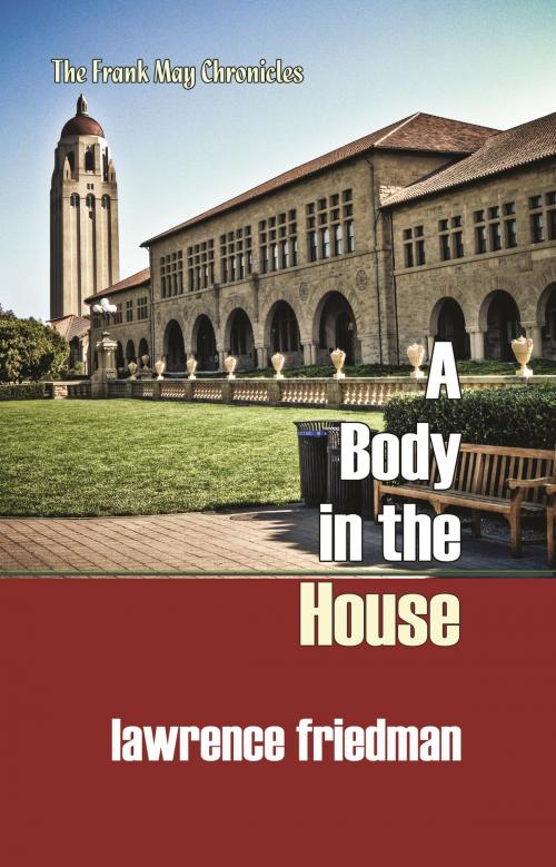 Cover of the book A Body in the House by Lawrence M. Friedman, Quid Pro, LLC