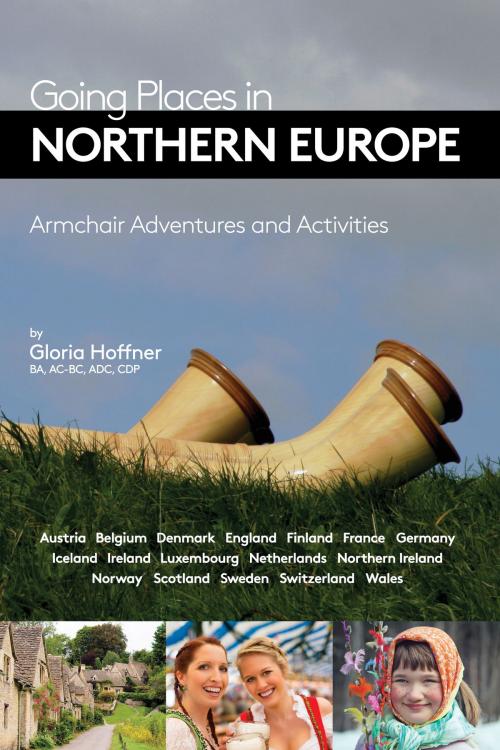 Cover of the book Going Places in Northern Europe: Armchair Adventures and Activities by Gloria Hoffner, Idyll Arbor