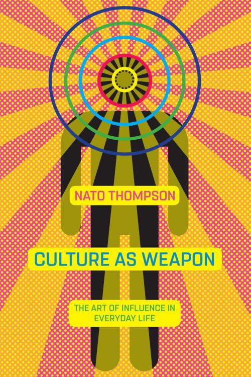 Cover of the book Culture as Weapon by Nato Thompson, Melville House