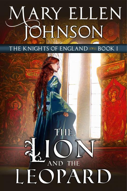 Cover of the book The Lion and the Leopard (The Knights of England Series, Book 1) by Mary Ellen Johnson, ePublishing Works!