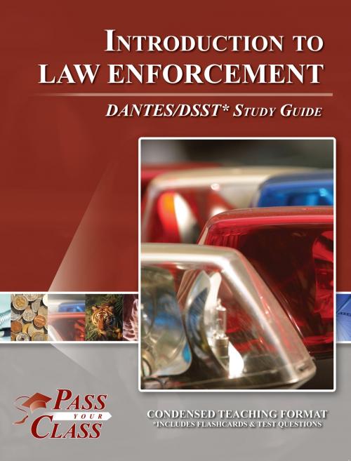 Cover of the book DSST Introduction to Law Enforcement DANTES Test Study Guide by Pass Your Class Study Guides, Pass Your Class Study Guides