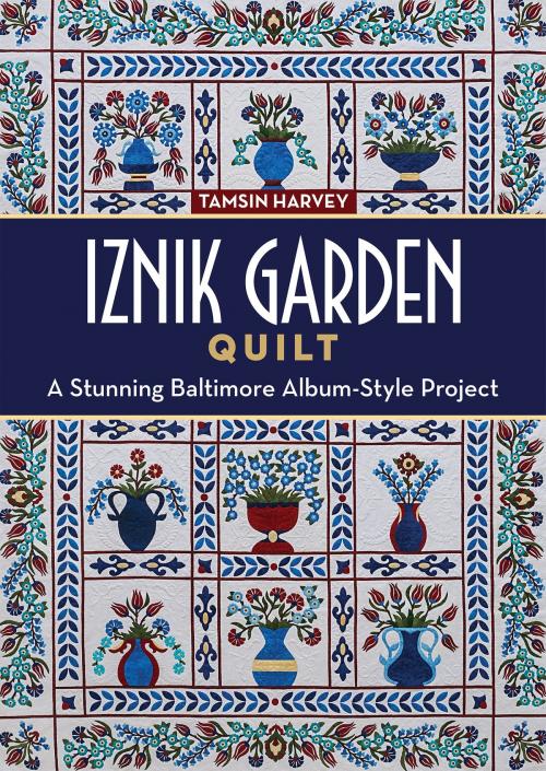 Cover of the book Iznik Garden Quilt by Tamsin Harvey, C&T Publishing