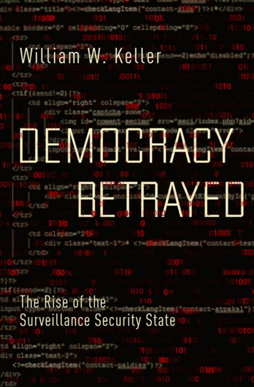 Cover of the book Democracy Betrayed by William W. Keller, Counterpoint Press