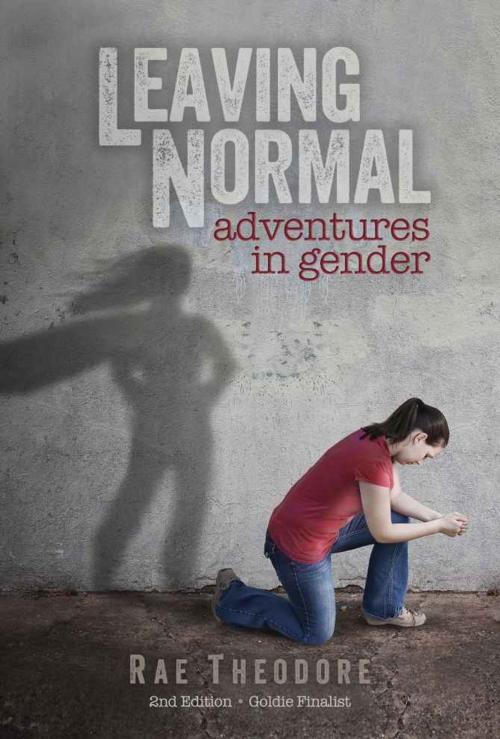 Cover of the book Leaving Normal: Adventures in Gender by Rae Theodore, Regal Crest Enterprises