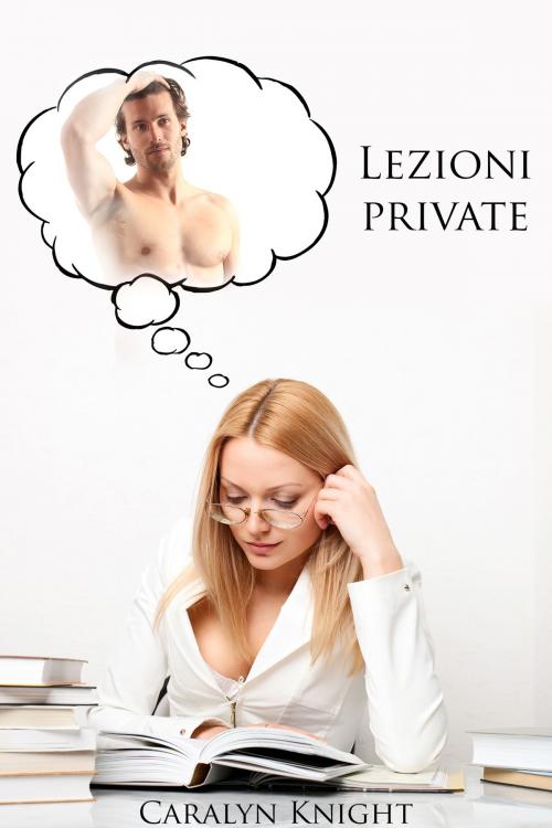 Cover of the book Lezioni private by Caralyn Knight, Black Serpent Erotica