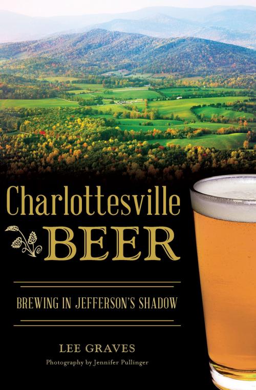 Cover of the book Charlottesville Beer by Lee Graves, Arcadia Publishing Inc.