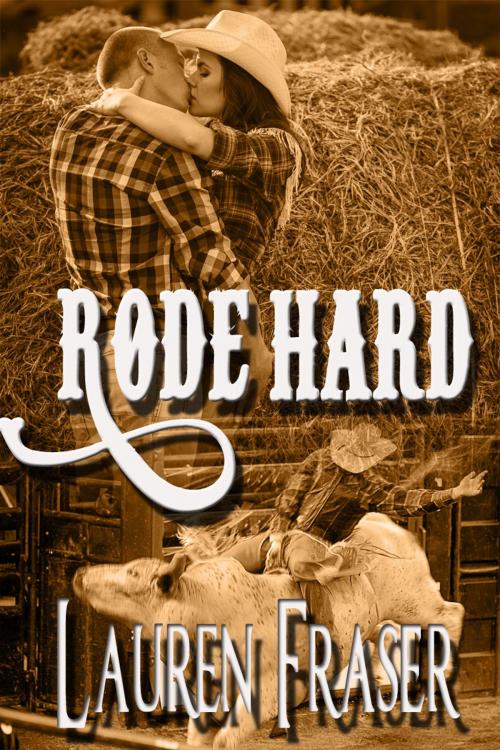 Cover of the book Rode Hard by Lauren Fraser, Lauren Fraser