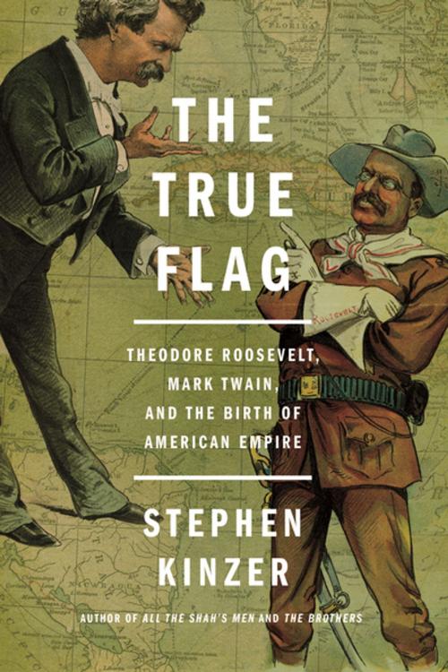 Cover of the book The True Flag by Stephen Kinzer, Henry Holt and Co.