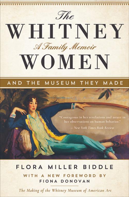 Cover of the book The Whitney Women and the Museum They Made by Flora Miller Biddle, Skyhorse Publishing