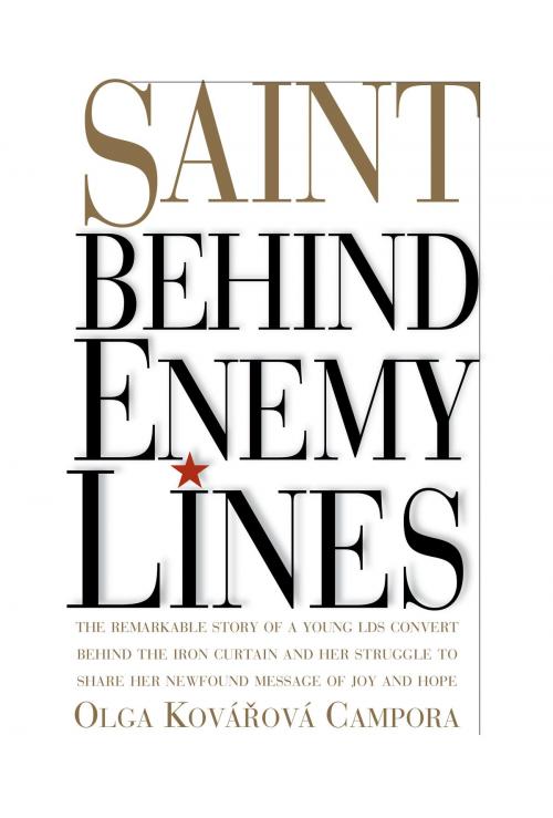 Cover of the book Saint Behind Enemy Lines by Olga Kovářová Campora, Deseret Book Company