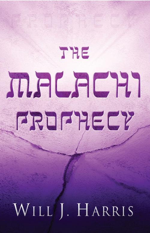 Cover of the book The Malachi Prophecy by Will J. Harris, Charisma House