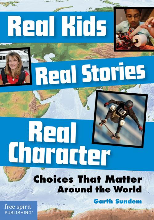 Cover of the book Real Kids, Real Stories, Real Character by Garth Sundem, Free Spirit Publishing