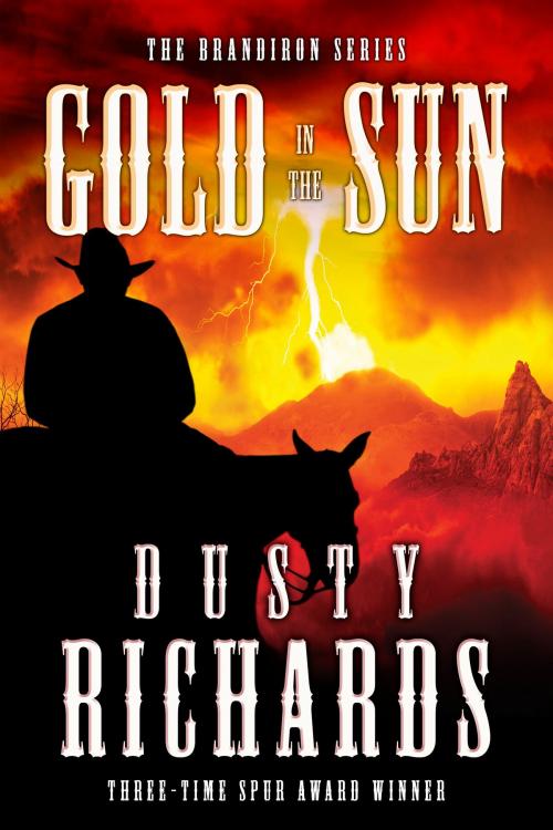 Cover of the book Gold in the Sun by Dusty Richards, Oghma Creative Media