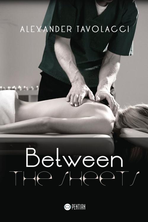 Cover of the book Between The Sheets by Alexander Tavolacci, Pentian