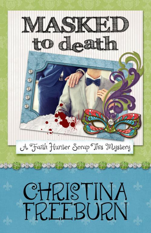 Cover of the book MASKED TO DEATH by Christina Freeburn, Henery Press