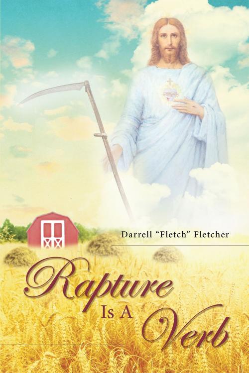 Cover of the book Rapture Is a Verb by Darrell "Fletch" Fletcher, Christian Faith Publishing