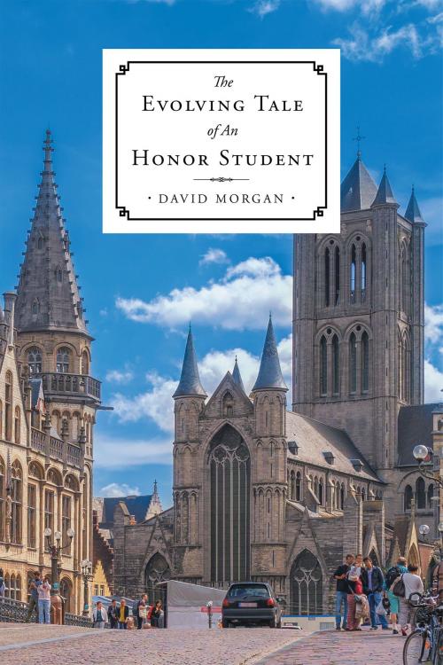 Cover of the book The Evolving Tale of An Honor Student by David Morgan, Christian Faith Publishing