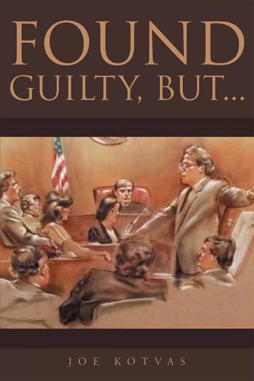 Cover of the book Found Guilty, But.. by Joe Kotvas, Christian Faith Publishing