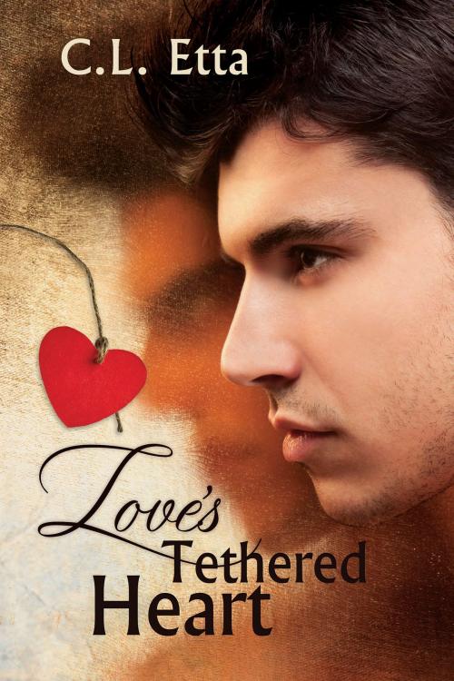 Cover of the book Love's Tethered Heart by C.L. Etta, Dreamspinner Press