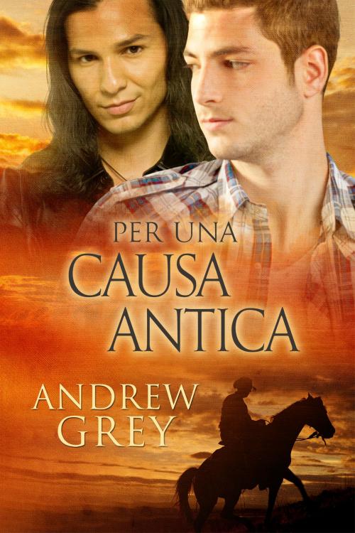 Cover of the book Per una causa antica by Andrew Grey, Dreamspinner Press