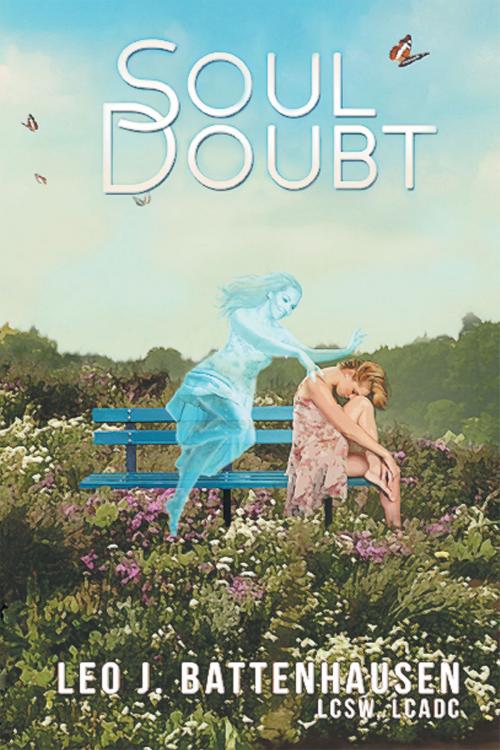 Cover of the book Soul Doubt by Leo J. Battenhausen, MA, MSW, LCSW, LCADC, Christian Faith Publishing