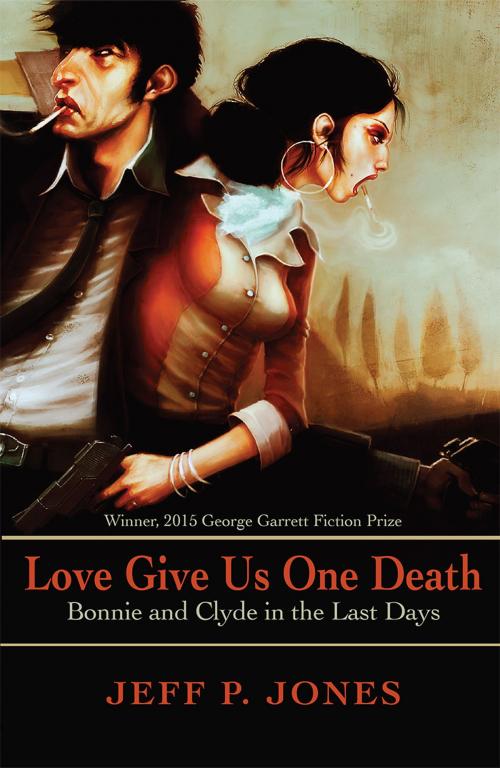 Cover of the book Love Give Us One Death by Jeff P. Jones, Texas Review Press