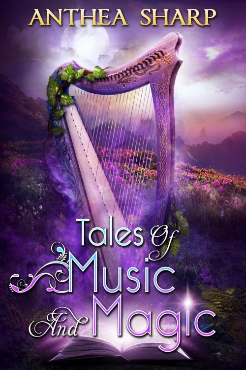 Cover of the book Tales of Music and Magic by Anthea Sharp, Fiddlehead Press