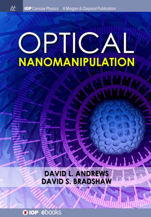 Cover of the book Optical Nanomanipulation by David L Andrews, David S Bradshaw, Morgan & Claypool Publishers