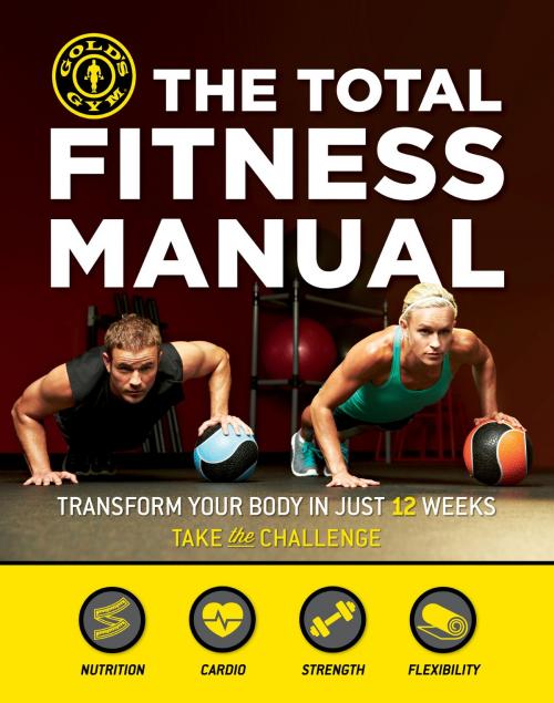 Cover of the book The Total Fitness Manual by Gold’s Gym, Weldon Owen