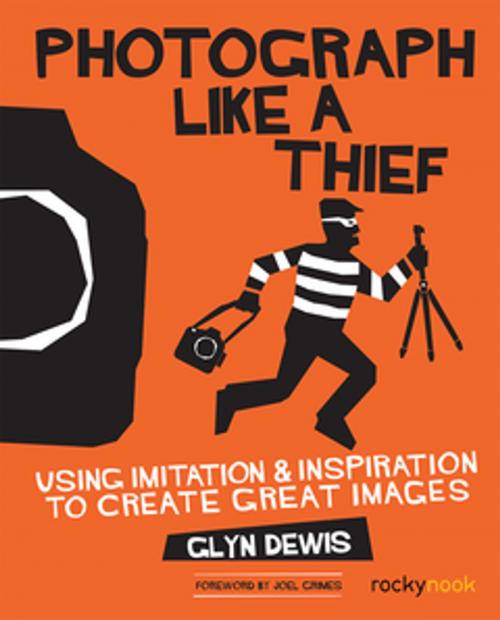Cover of the book Photograph Like a Thief by Glyn Dewis, Rocky Nook
