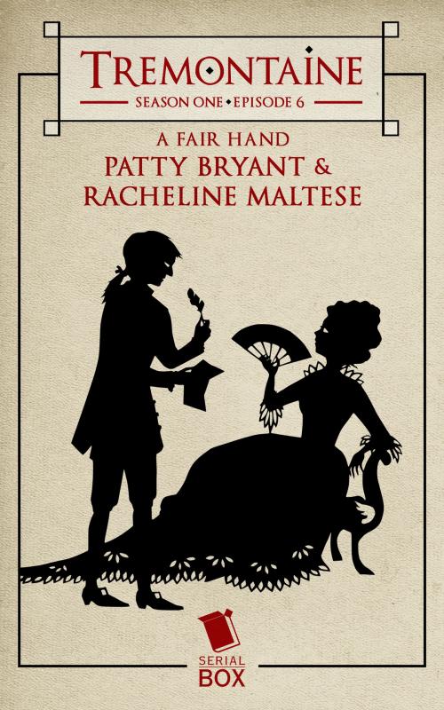 Cover of the book A Fair Hand (Tremontaine Season 1 Episode 6) by Racheline Maltese, Tessa Gratton, Mary Anne Mohanraj, Joel Derfner, Paul Witcover, Serial Box Publishing LLC