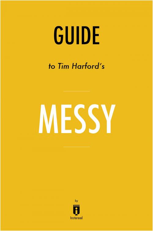 Cover of the book Guide to Tim Harford’s Messy by Instaread by Instaread, Instaread