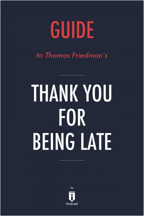 Cover of the book Guide to Thomas L. Friedman's Thank You for Being Late by Instaread by Instaread, Instaread