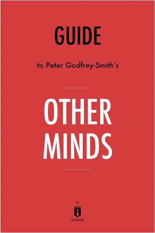 Cover of the book Guide to Peter Godfrey-Smith's Other Minds by Instaread by Instaread, Instaread