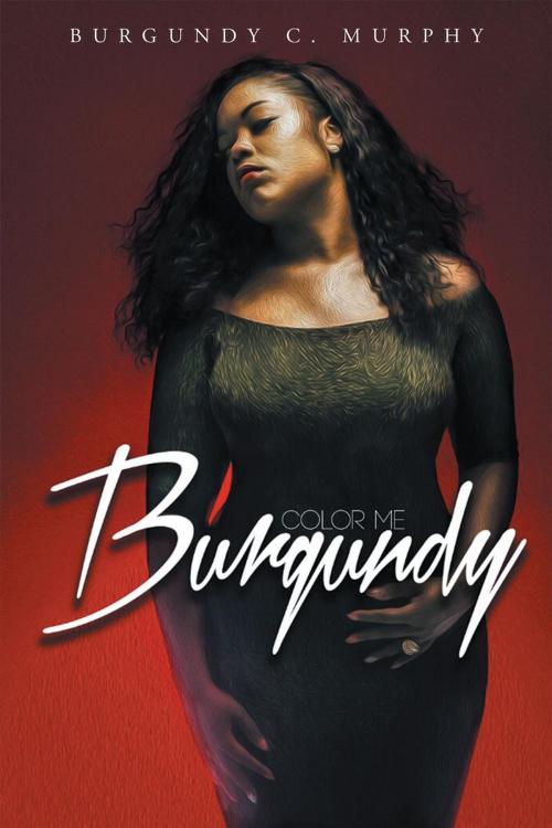 Cover of the book Color Me Burgundy by Burgundy C. Murphy, Page Publishing, Inc.