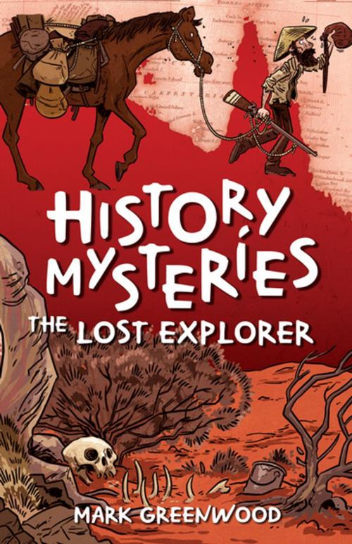 Cover of the book History Mysteries: The Lost Explorer by Mark Greenwood, Penguin Random House Australia