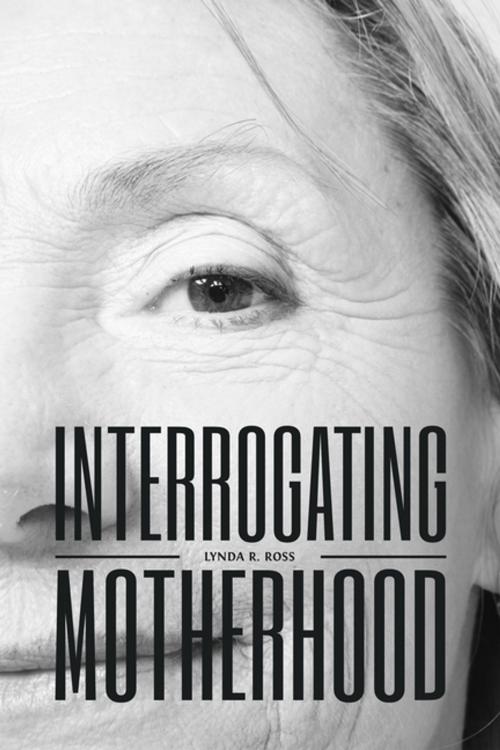 Cover of the book Interrogating Motherhood by Lynda R. Ross, Athabasca University Press