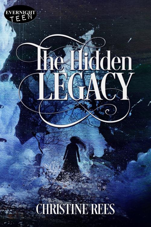 Cover of the book The Hidden Legacy by Christine Rees, Evernight Teen