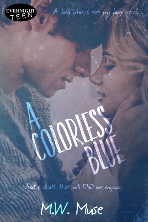 Cover of the book A Colorless Blue by M.W. Muse, Evernight Teen