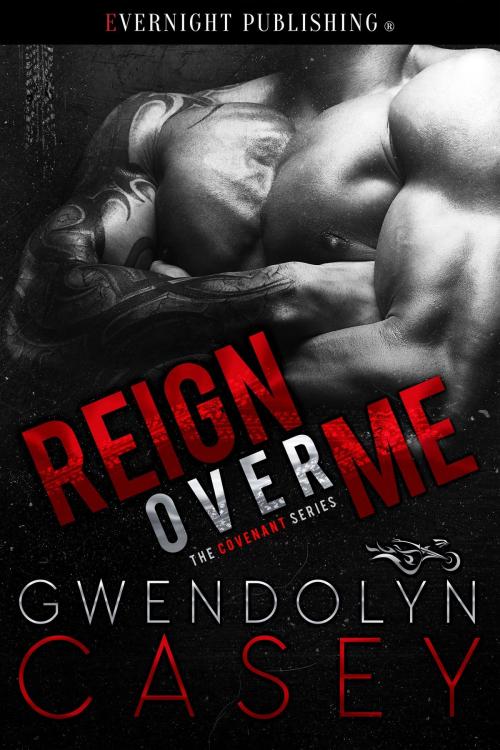Cover of the book Reign Over Me by Gwendolyn Casey, Evernight Publishing