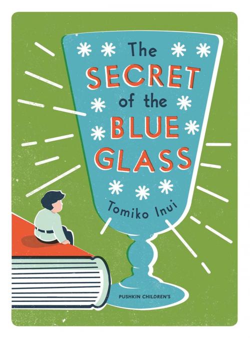 Cover of the book The Secret of the Blue Glass by Tomiko Inui, Steerforth Press