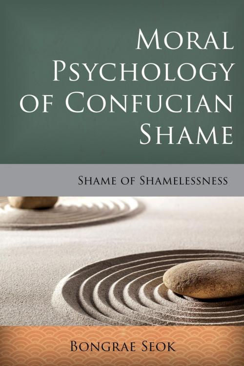 Cover of the book Moral Psychology of Confucian Shame by Bongrae Seok, Rowman & Littlefield International