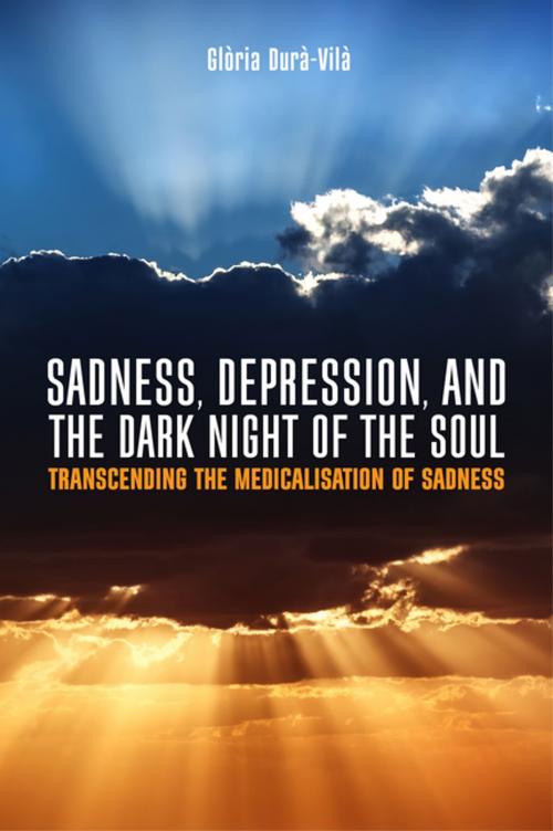 Cover of the book Sadness, Depression, and the Dark Night of the Soul by Glòria Durà-Vilà, Jessica Kingsley Publishers