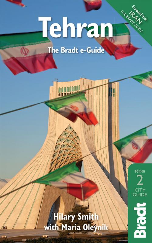 Cover of the book Tehran by Hilary Smith, Patricia Baker, Bradt Travel Guides Ltd