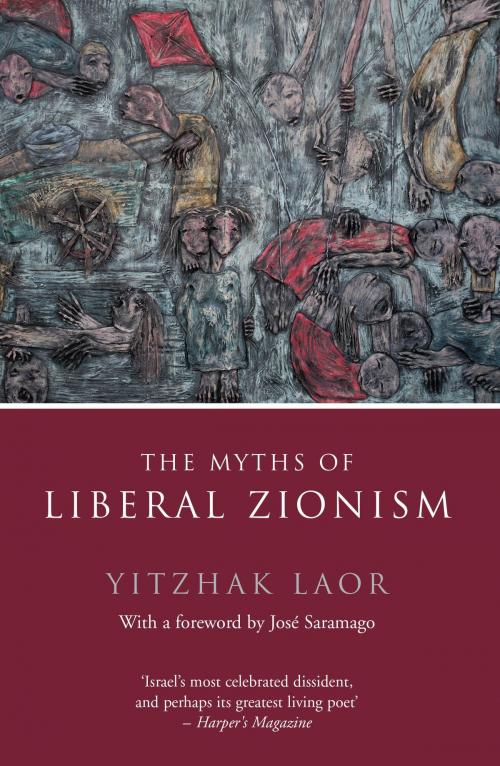 Cover of the book The Myths of Liberal Zionism by Yitzhak Laor, Verso Books