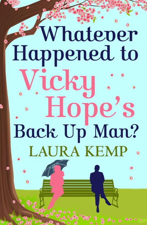 Cover of the book Whatever Happened to Vicky Hope's Back Up Man? by Laura Kemp, Head of Zeus