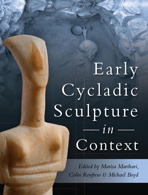 Cover of the book Early Cycladic Sculpture in Context by Marissa Marthari, Colin Renfrew, Michael Boyd, Oxbow Books